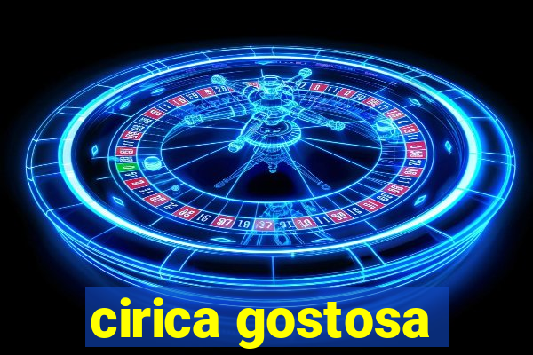 cirica gostosa